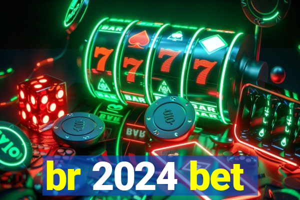 br 2024 bet